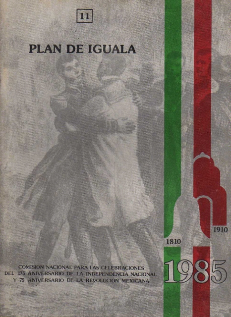 SERIE DE CUADERNOS CONMEMORATIVOS. PLAN DE IGUALA. DEL PLAN DE IGUALA A LOS TRATADOS DE CORDOBA. 11