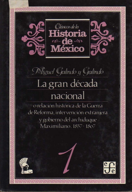CLASICOS DE LA HISTORIA DE MEXICO. LA GRAN DECADA NACIONAL