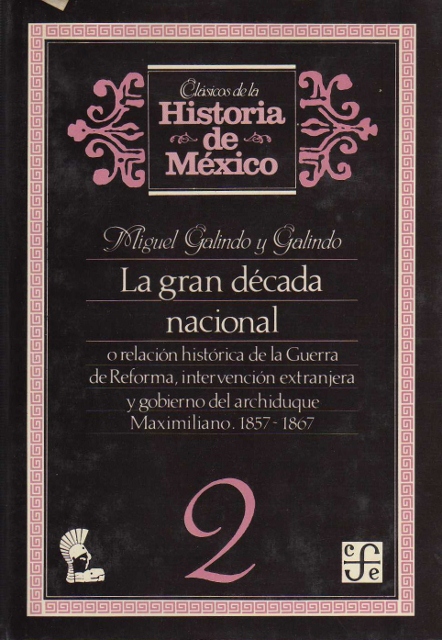 CLASICOS DE LA HISTORIA DE MEXICO. LA GRAN DECADA NACIONAL