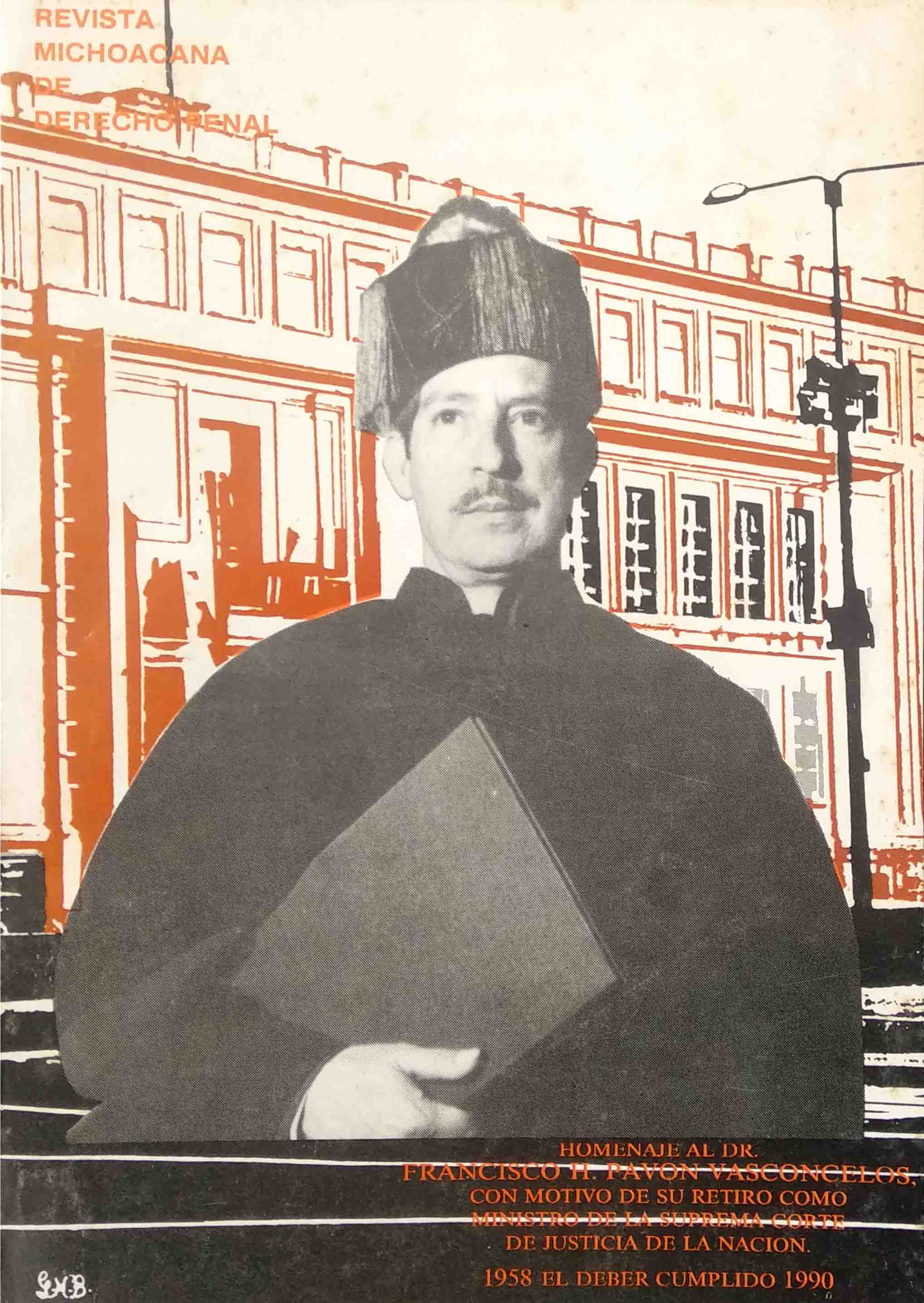 REVISTA MICHOACANA DE DERECHO PENAL. N°. 24 Y 25. HOMENAJE AL DR. FRANCISCO H. PAVON VASCONCELOS