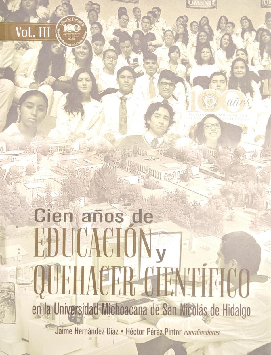 COLECCION CENTENARIO DE LA UNIVERSIDAD MICHOACANA DE SAN NICOLAS DE HIDALGO. 3. CIEN AÑOS DE EDUCACION Y QUEHACER CIENTIFICO EN LA UNIVERSIDAD MICHOACANA DE SAN NICOLAS DE HIDALGO. VOL. III